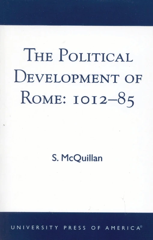 The Political Development of Rome: 1012-85