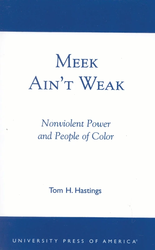Meek Ain't Weak: Nonviolent Power and People of Color