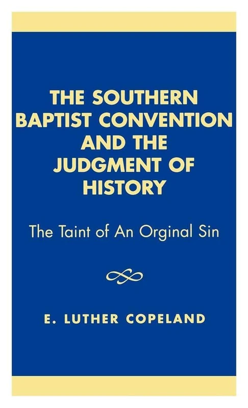 The Southern Baptist Convention and the Judgement of History: The Taint of an Original Sin