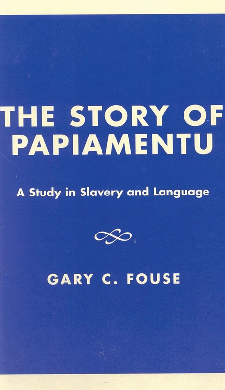 The Story of Papiamentu: A Study in Slavery and Language