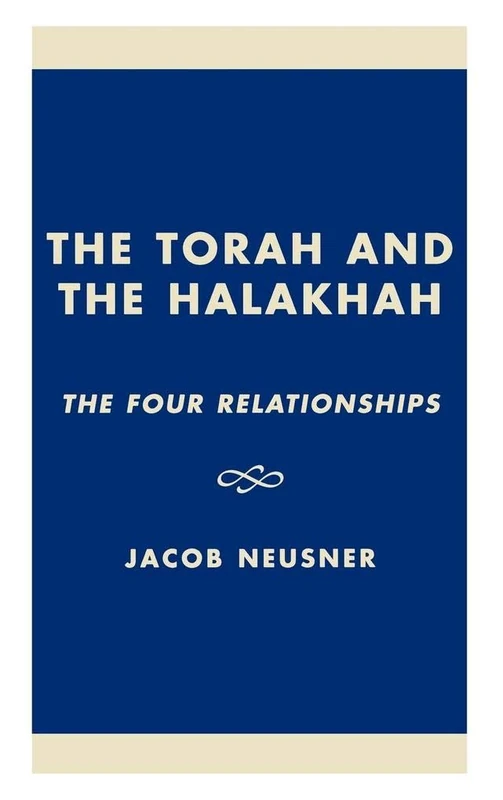 The Torah and the Halakhah: The Four Relationships (Studies in Judaism)