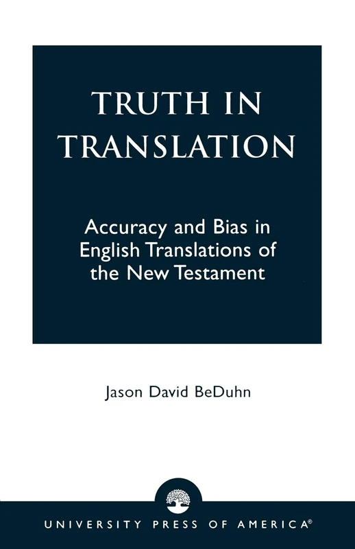 Truth in Translation: Accuracy and Bias in English Translations of the New Testament - Image 1
