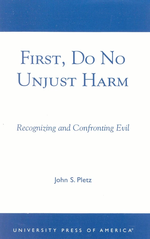 First, Do No Unjust Harm: Recognizing and Confronting Evil