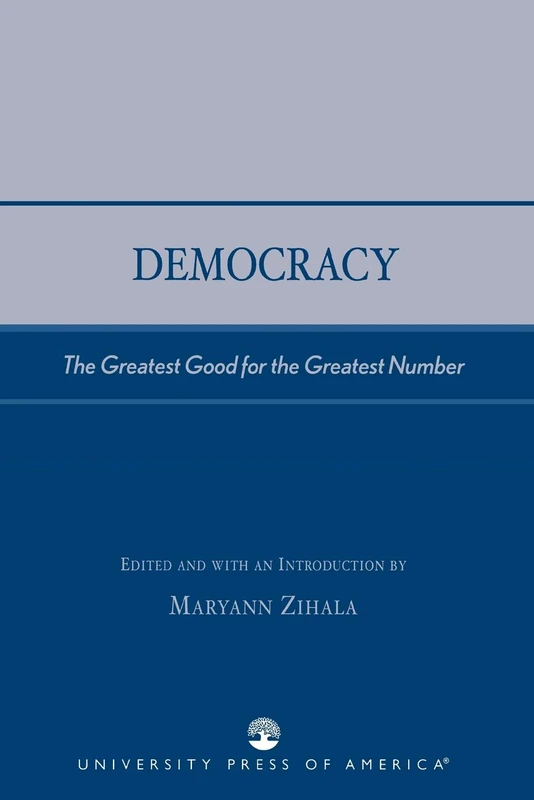 Democracy: The Greatest Good for the Greatest Number