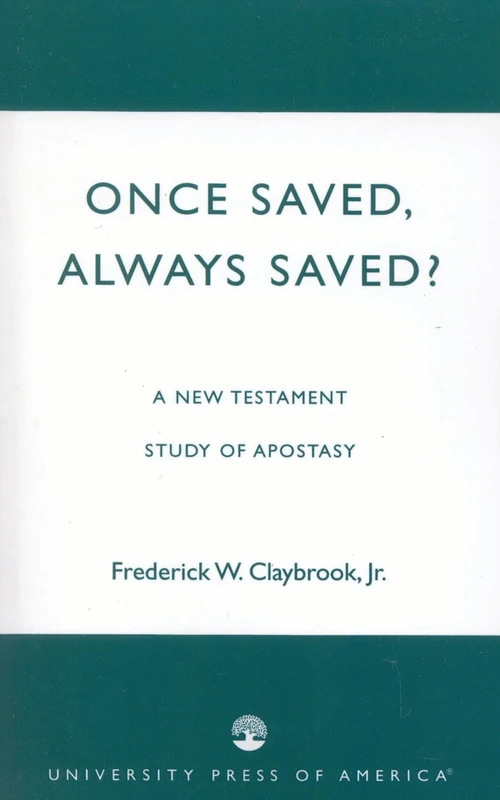 Once Saved, Always Saved?: A New Testament Study of Apostasy - Image 1