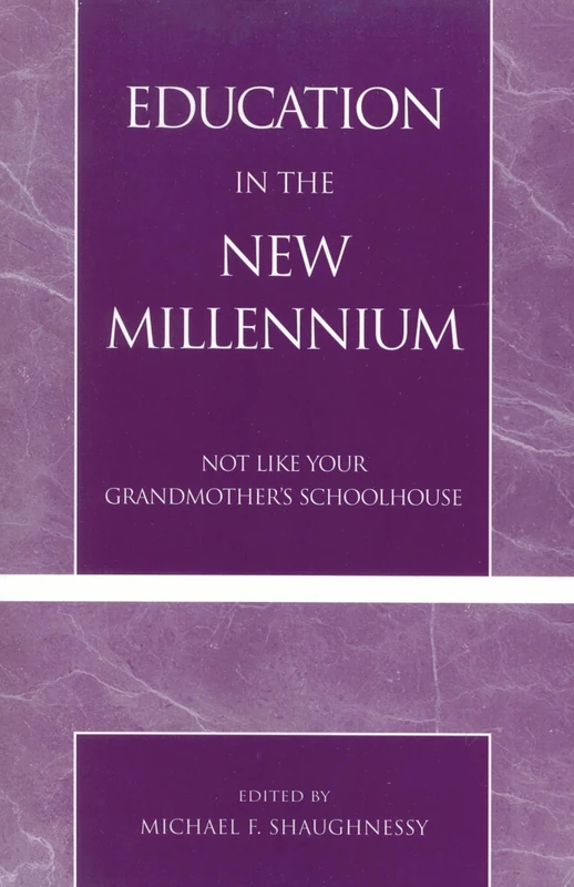 Education in the New Millennium: Not Like Your Grandmother's Schoolhouse