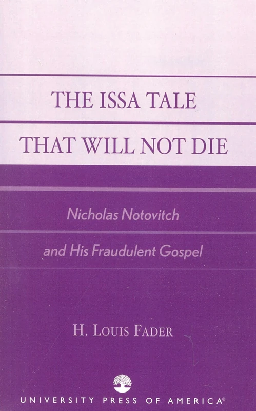 The Issa Tale That Will Not Die, Nicholas Notovitch and His Fraudulent Gospel