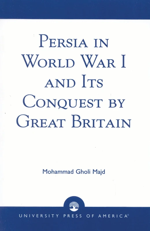 Persia in World War I and Its Conquest by Great Britain