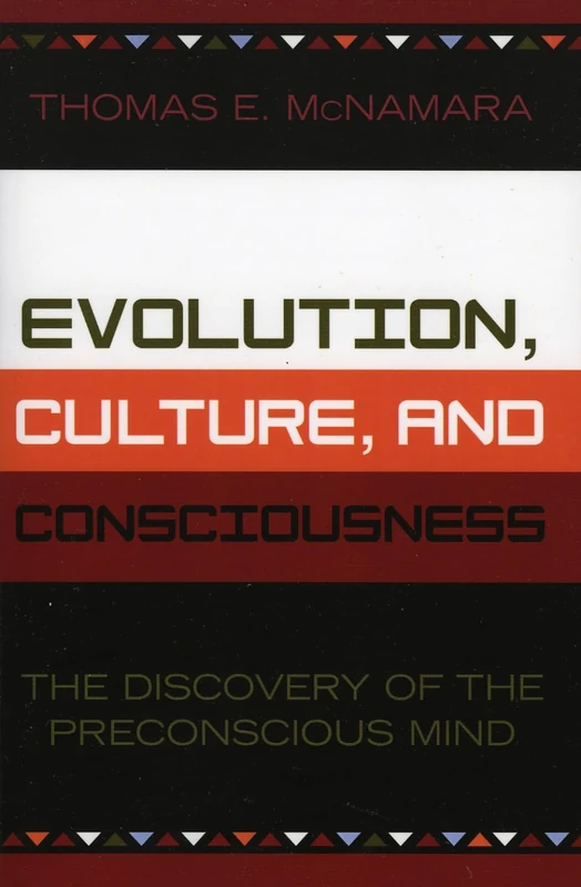 Evolution, Culture, and Consciousness: The Discovery of the Preconscious Mind - Image 1