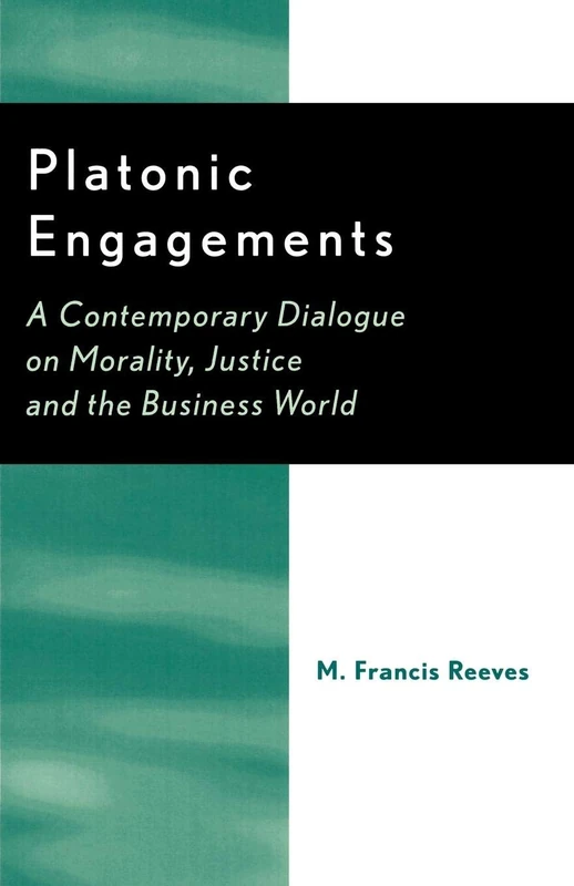Platonic Engagements: A Contemporary Dialogue on Morality, Justice and the Business World - Image 1