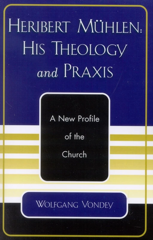 Heribert Mühlen: His Theology and Praxis. A New Profile of the Church - Image 1