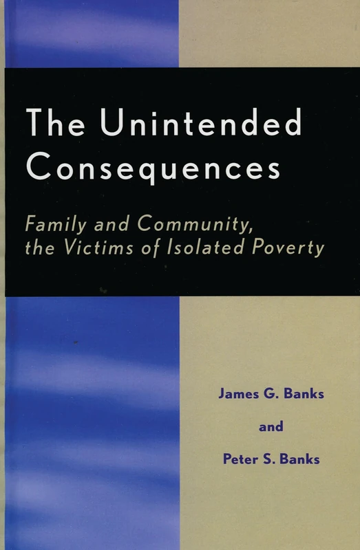 The Unintended Consequences: Family and Community, the Victims of Isolated Poverty