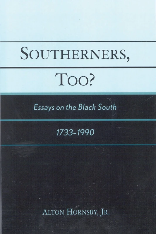 Southerners, Too?: Essays on the Black South, 1733-1990