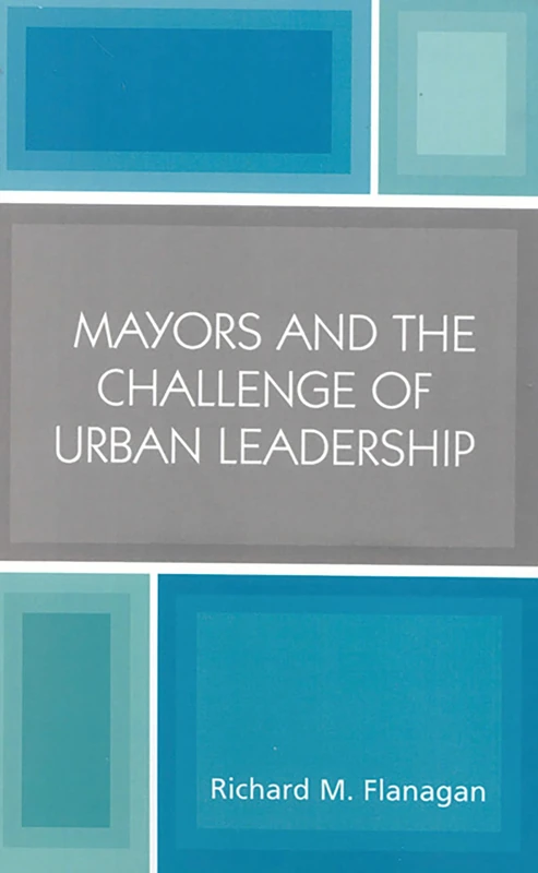 Mayors and the Challenge of Urban Leadership