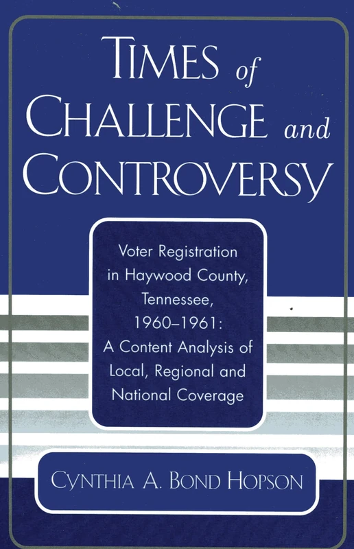Times of Challenge and Controversy: Voter Registration in Haywood County, Tennessee, 1960-1961