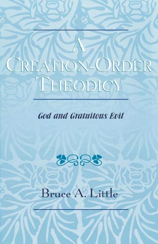 A CreationOrder Theodicy: God and Gratuitous Evil - Image 1