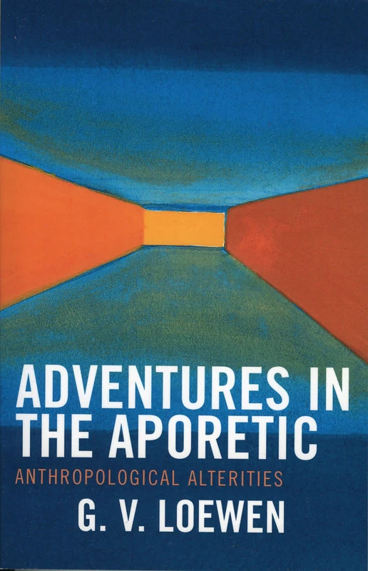 Adventures in the Aporetic: Anthropological Alterities - Image 1