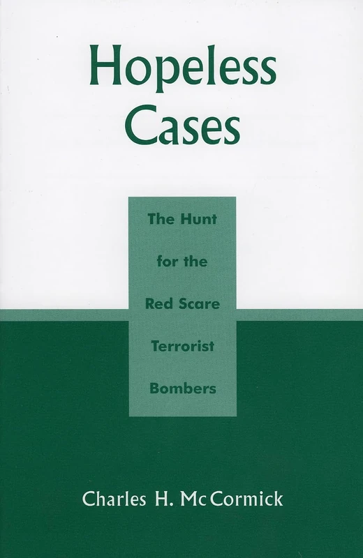 Hopeless Cases: The Hunt for the Red Scare Terrorist Bombers