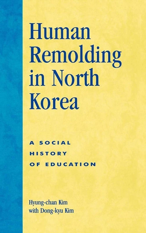 Human Remolding in North Korea: A Social History of Education