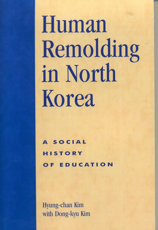 Human Remolding in North Korea: A Social History of Education