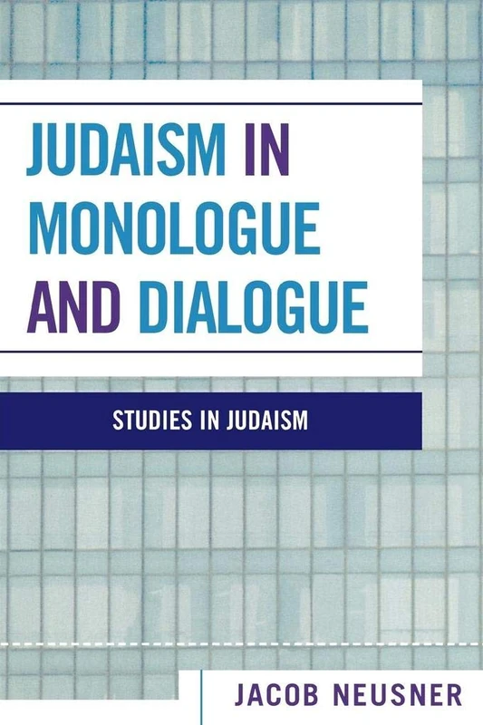 Judaism in Monologue and Dialogue (Studies in Judaism)