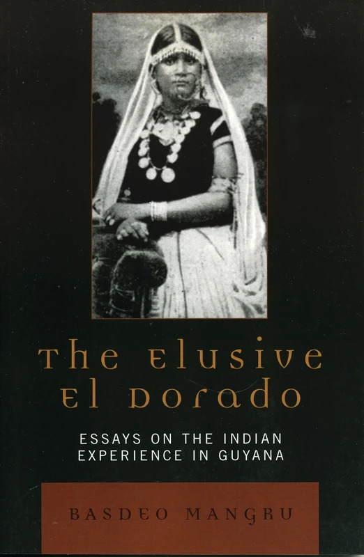 The Elusive El Dorado: Essays on the Indian Experience in Guyana - Image 1