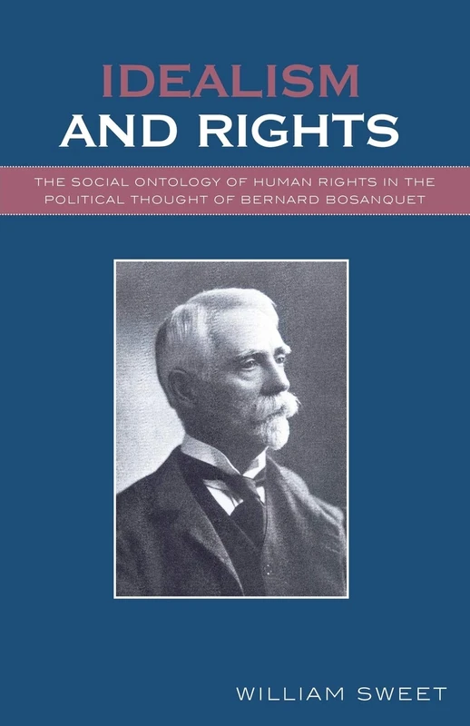 Idealism and Rights: The Social Ontology of Human Rights in the Political Thought of Bernard Bosanquet - Image 1