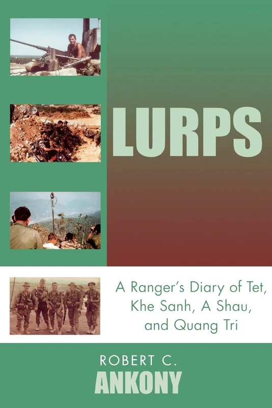Lurps: A Ranger's Diary of Tet, Khe Sanh, A Shau, and Quang Tri