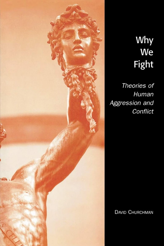 Why We Fight: Theories of Human Aggression and Conflict - Image 1