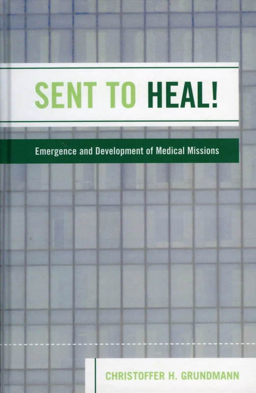 Sent to Heal!: Emergence and Development of Medical Missions