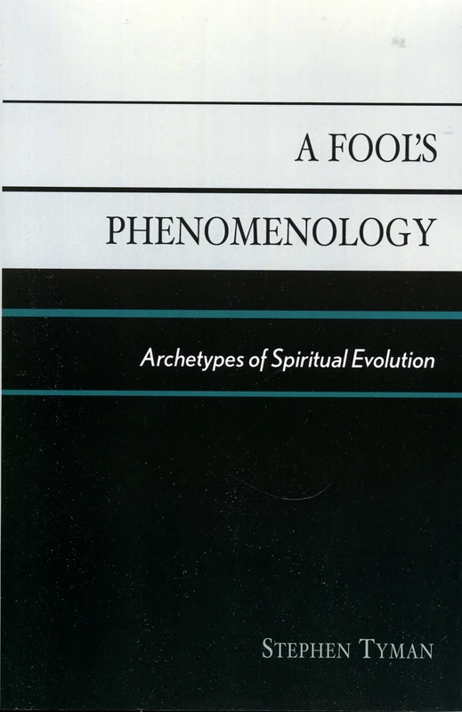 A Fool's Phenomenology: Archetypes of Spiritual Evolution - Image 1
