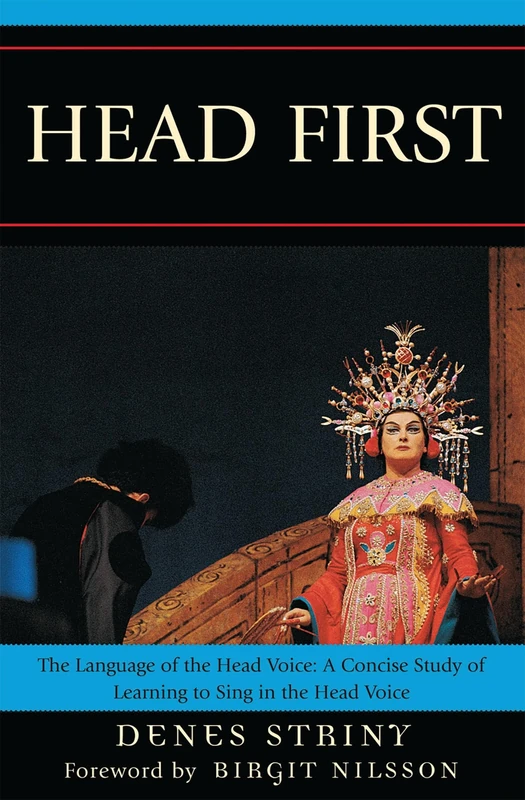 Head First: The Language of the Head Voice: A Concise Study of Learning to Sing in the Head Voice