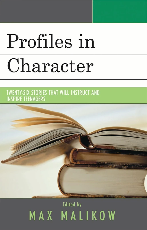 Profiles in Character: Twenty-six Stories That Will Instruct and Inspire Teenagers