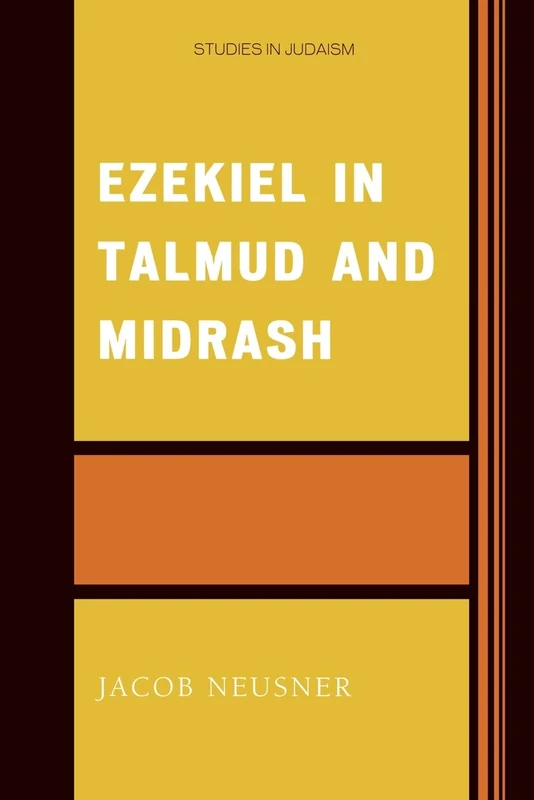 Ezekiel in Talmud and Midrash (Studies in Judaism)