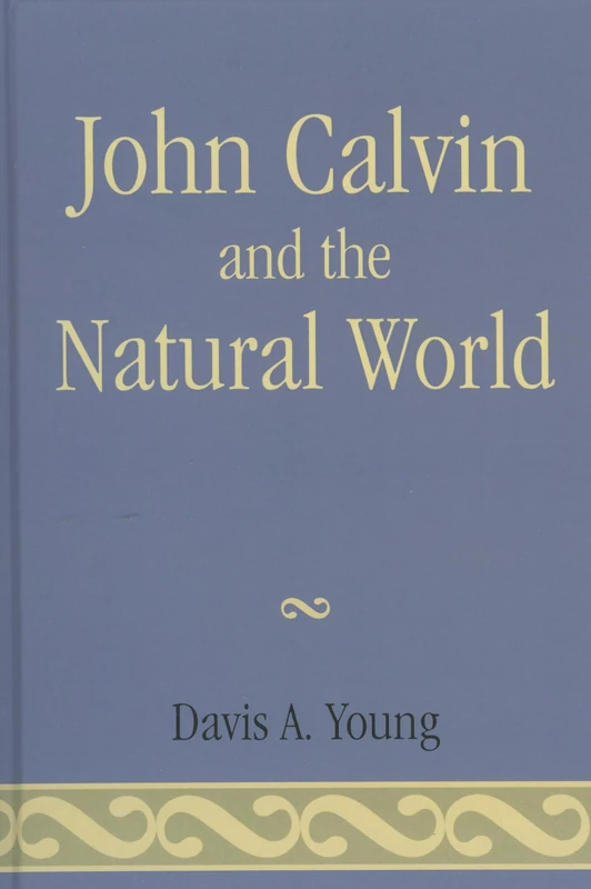 John Calvin and the Natural World