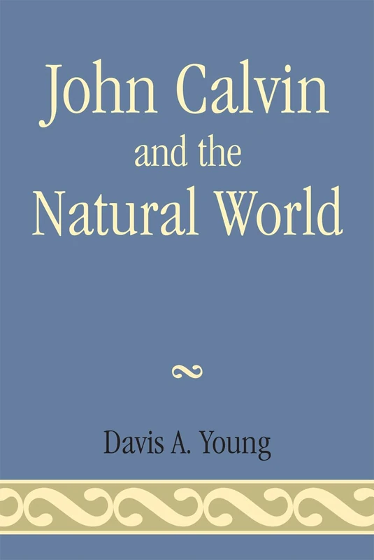 John Calvin and the Natural World