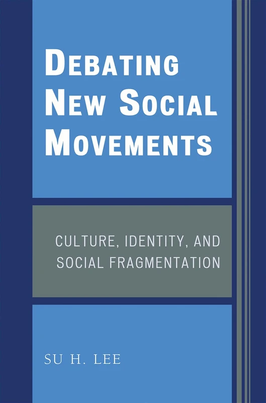 Debating New Social Movements: Culture, Identity, and Social Fragmentation