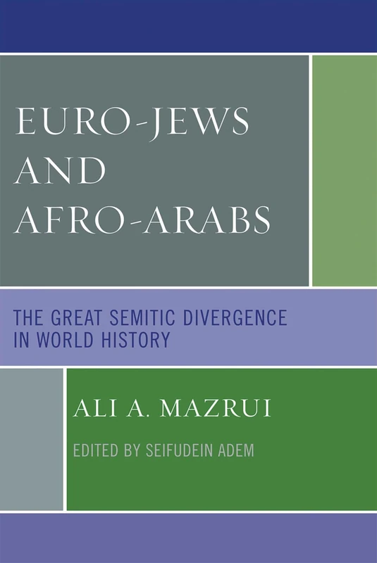 Euro-Jews and Afro-Arabs: The Great Semitic Divergence in World History
