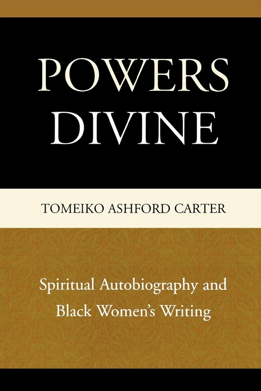 Powers Divine: Spiritual Autobiography and Black Women's Writing