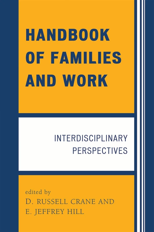 Handbook of Families and Work: Interdisciplinary Perspectives