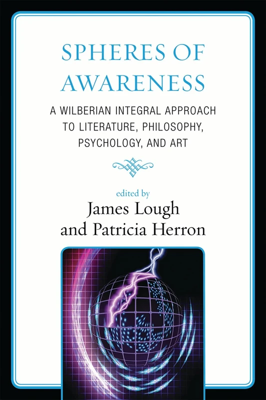 Spheres of Awareness: A Wilberian Integral Approach to Literature, Philosophy, Psychology, and Art - Image 1