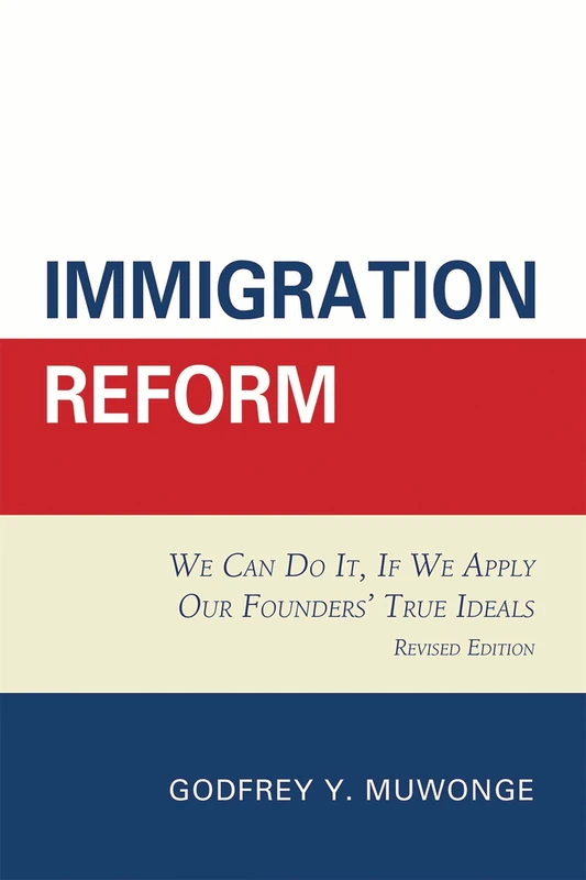 Immigration Reform: We Can Do It, If We Apply Our Founders' True Ideals