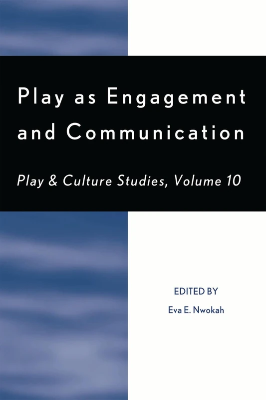 Play as Engagement and Communication (Play and Cultural Studies): 01