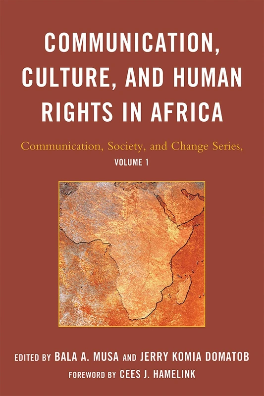Communication, Culture, and Human Rights in Africa: 1 (Communication, Society and Change): 01 (Communication, Society and Change in Africa)