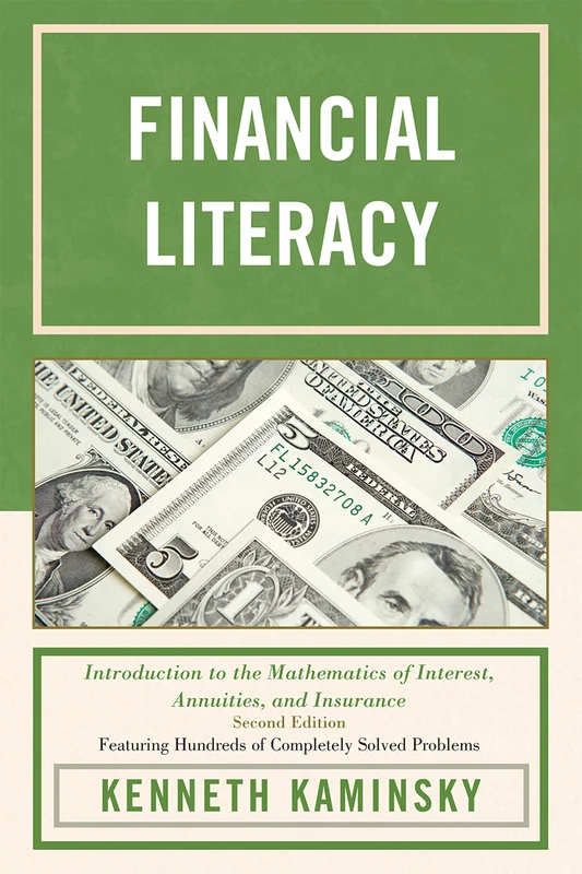 Financial Literacy: Introduction to the Mathematics of Interest, Annuities, and Insurance