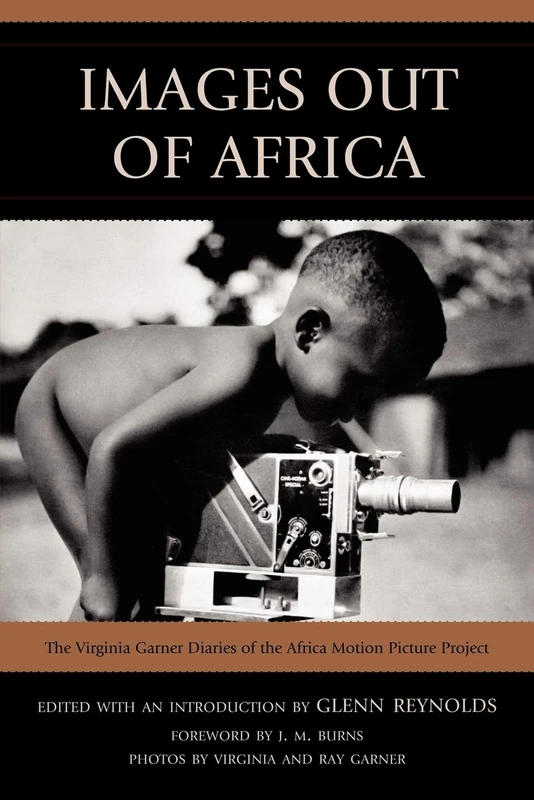 Images Out of Africa: The Virginia Garner Diaries of the Africa Motion Picture Project - Image 1