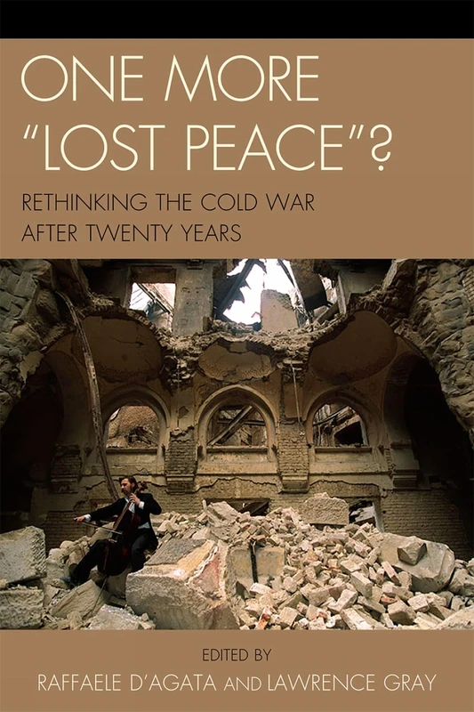 One More Lost Peace?: Rethinking the Cold War After Twenty Years