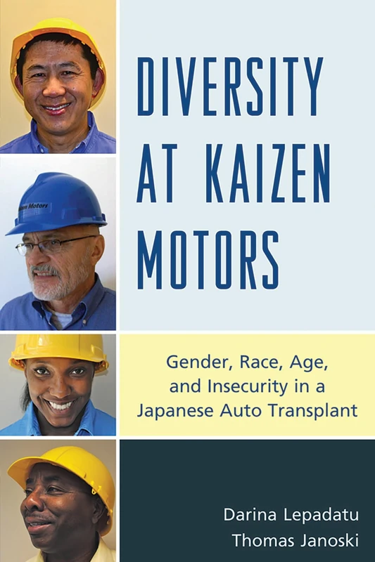 Diversity at Kaizen Motors: Gender, Race, Age and Insecurity in a Japanese Auto Transplant
