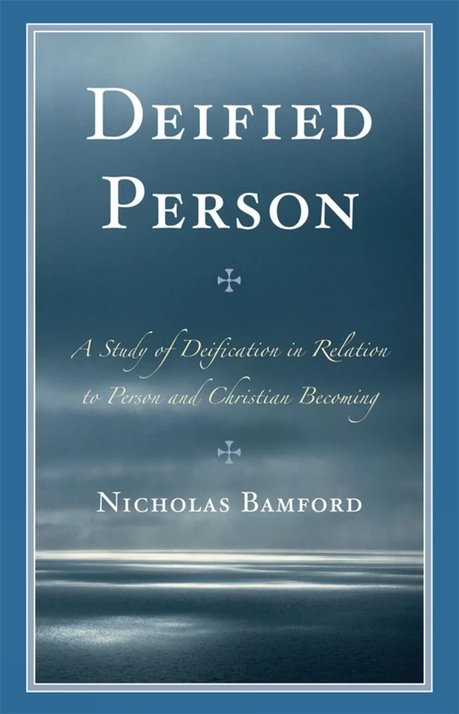 Deified Person: A Study of Deification in Relation to Person and Christian Becoming - Image 1