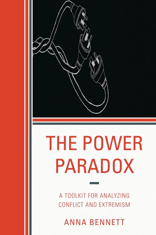 The Power Paradox: A Toolkit for Analyzing Conflict and Extremism